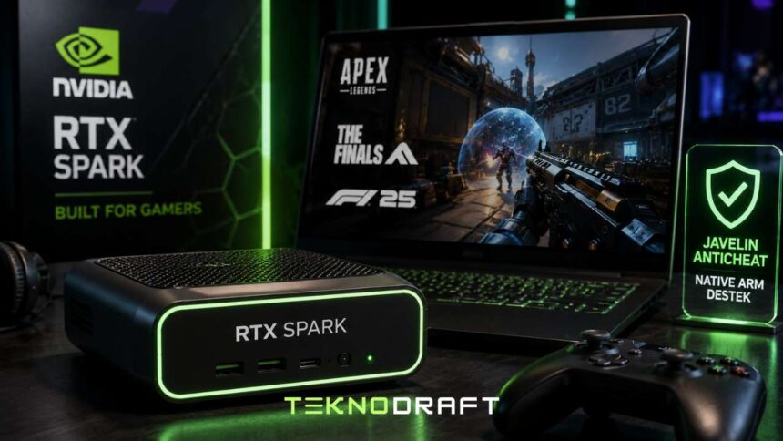 Nvidia RTX Spark'a Hile Koruması Geliyor: Arm'de Oyun Devri